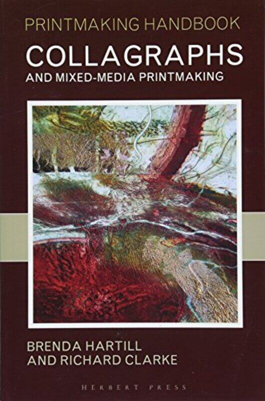 

Collagraphs and MixedMedia Printmaking by Priyadarshini Chakrabarti BasuAstrid Weguelin-Paperback