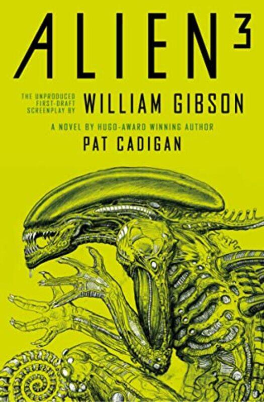 

Alien Alien 3 The Unproduced Screenplay by William Gibson by Pat CadiganWilliam Gibson-Hardcover