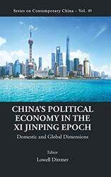 Chinas Political Economy In The Xi Jinping Epoch Domestic And Global Dimensions by Lowell Univ Of California, Berkeley, Usa Dittmer-Hardcover