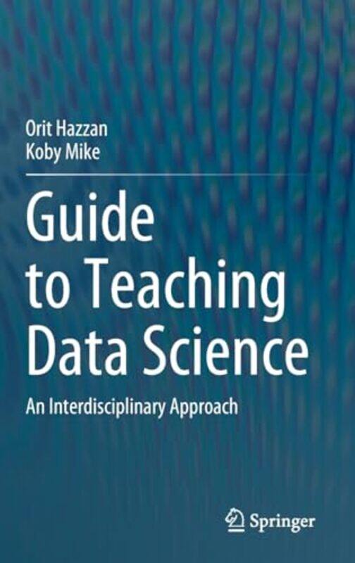 Guide to Teaching Data Science by Mark UWE Bristol Everard-Hardcover