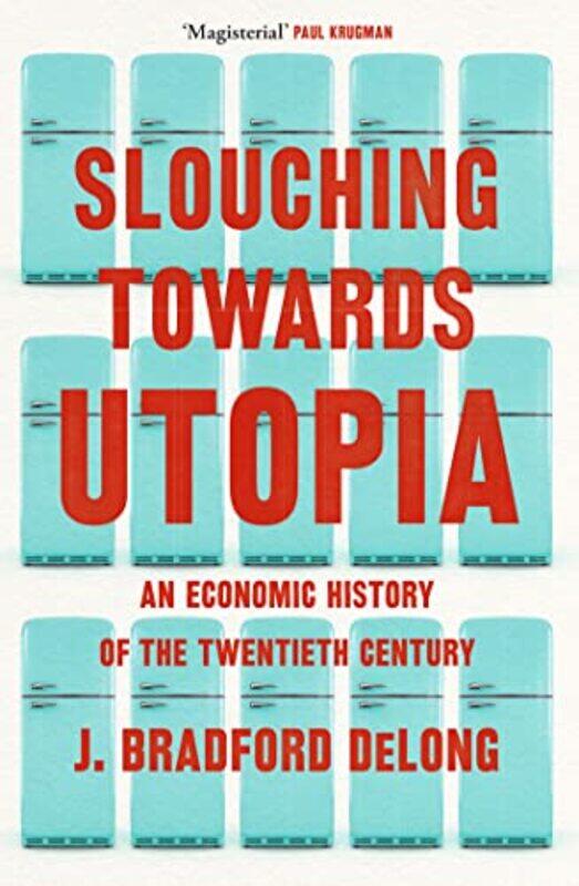 

Slouching Towards Utopia by Brad de Long-Paperback