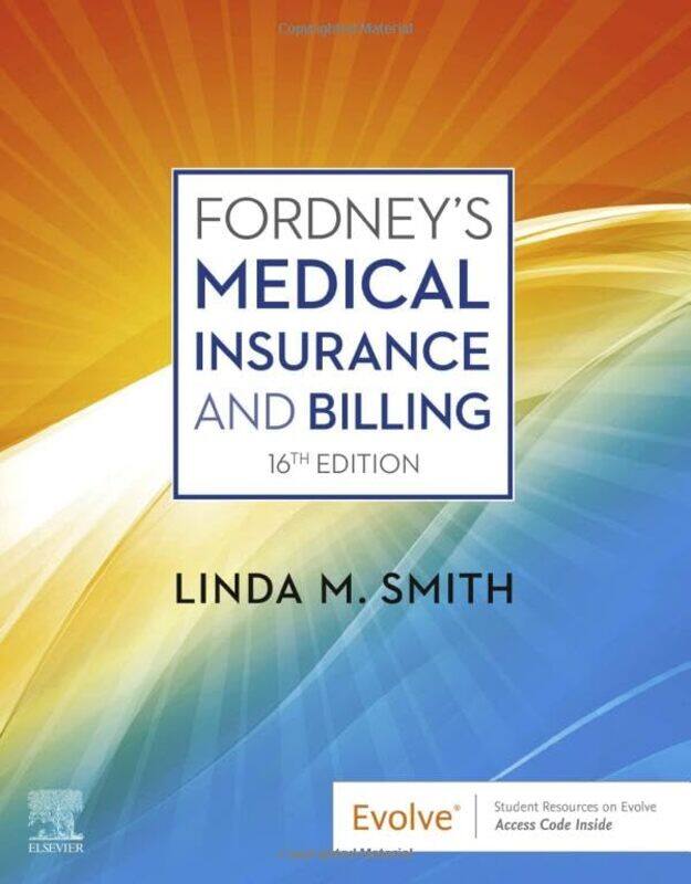 

Fordneys Medical Insurance and Billing by Linda M, CPC, CPC-1, CEMC, PCS, CMBS Consultant/Educator, MedOffice Resources, Greene, New York Smith-Paperb