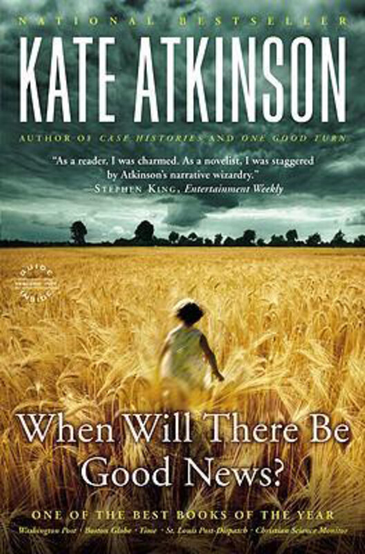 

When Will There Be Good News: A Novel, Paperback Book, By: Kate Atkinson