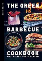 The Green Barbecue Cookbook: Over 80 Modern Vegetarian Grill and BBQ Recipes , Hardcover by Nordin, Martin