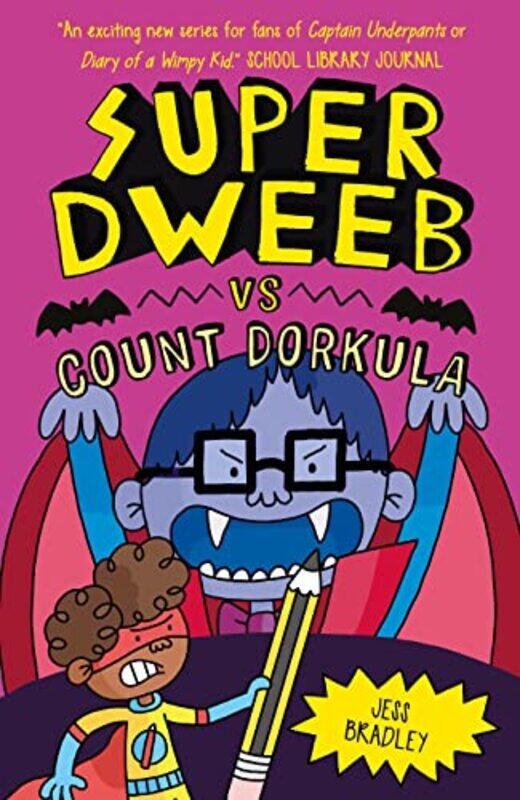 

Super Dweeb vs Count Dorkula by Jess BradleyJess Bradley-Paperback