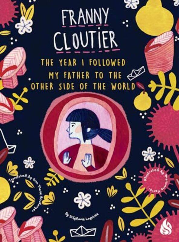 

The Year I Followed My Father to the Other Side of the World by Stephanie LaPointeMarianne FerrerAnn Marie Boulanger-Paperback