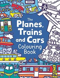 The Planes Trains And Cars Colouring Book by Chris DickasonChris Dickason-Paperback