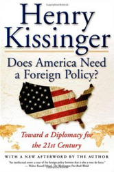 Does America Need a Foreign Policy?: Toward a Diplomacy for the 21st Century, Paperback Book, By: KISSINGER