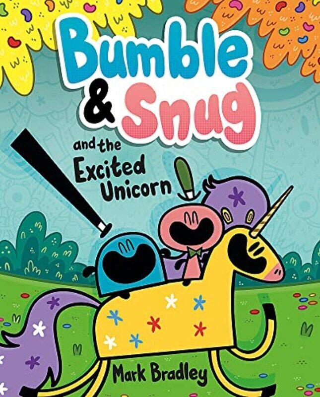 

Bumble and Snug and the Excited Unicorn: Book 2,Paperback,By:Bradley, Mark