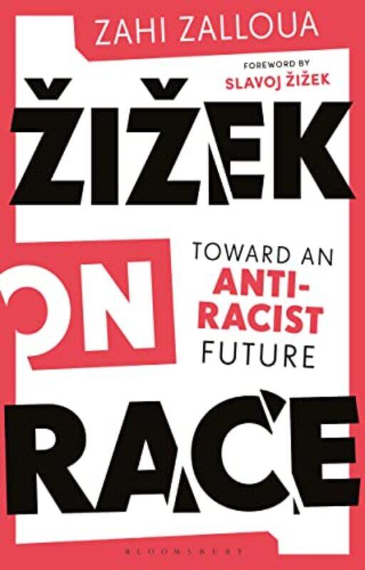 

Zizek on Race by Zahi Department of Foreign Languages and Literatures / Whitman College, Whitman College, USA Zalloua-Paperback