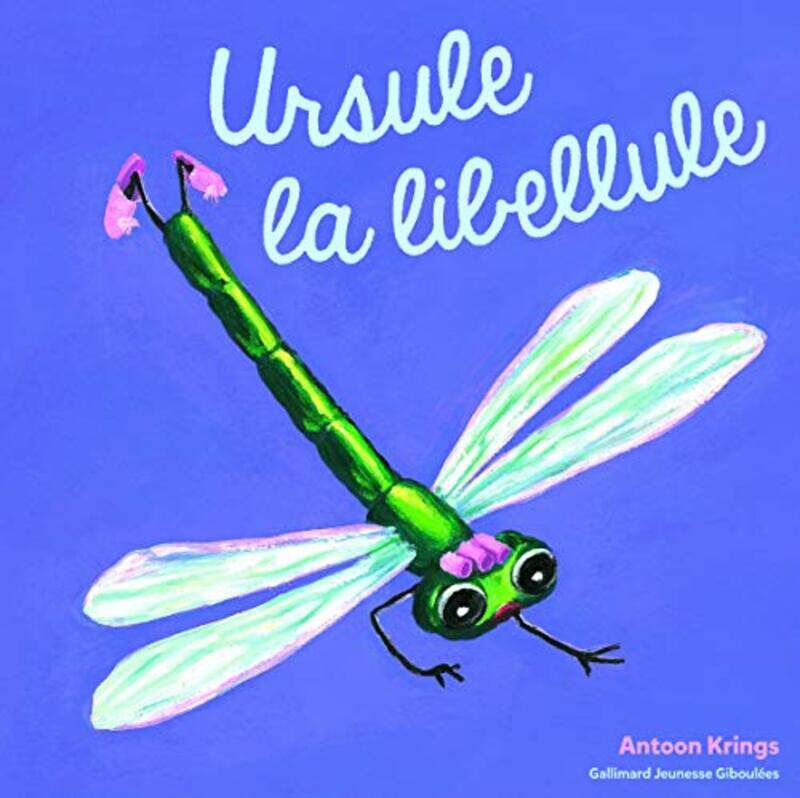 

Les Dr les de Petites B tes - Ursule la Libellule - D s 3 ans,Paperback by Antoon Krings