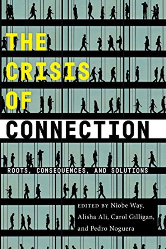 

The Crisis of Connection by Niobe WayAlisha AliCarol GilliganPedro Noguera-Paperback