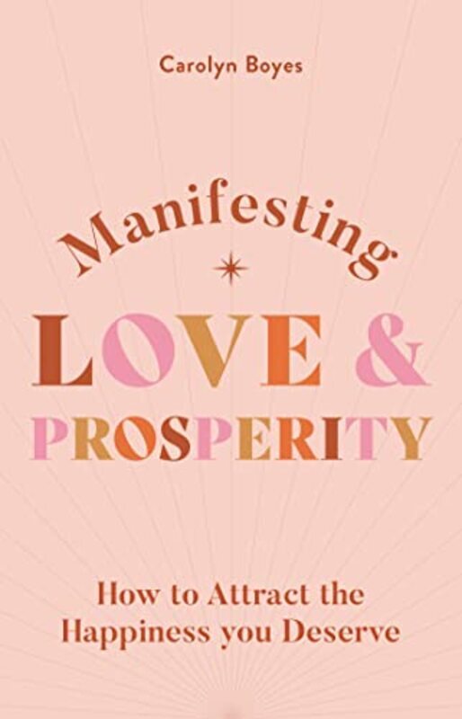 

Manifesting Love And Prosperity by Carolyn Boyes - Paperback