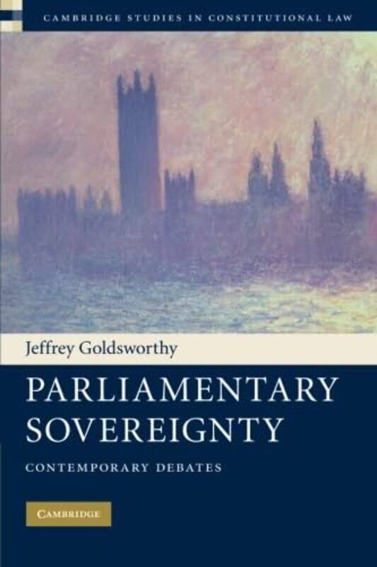 

Parliamentary Sovereignty by Jeffrey Professor, Monash University, Victoria Goldsworthy-Paperback