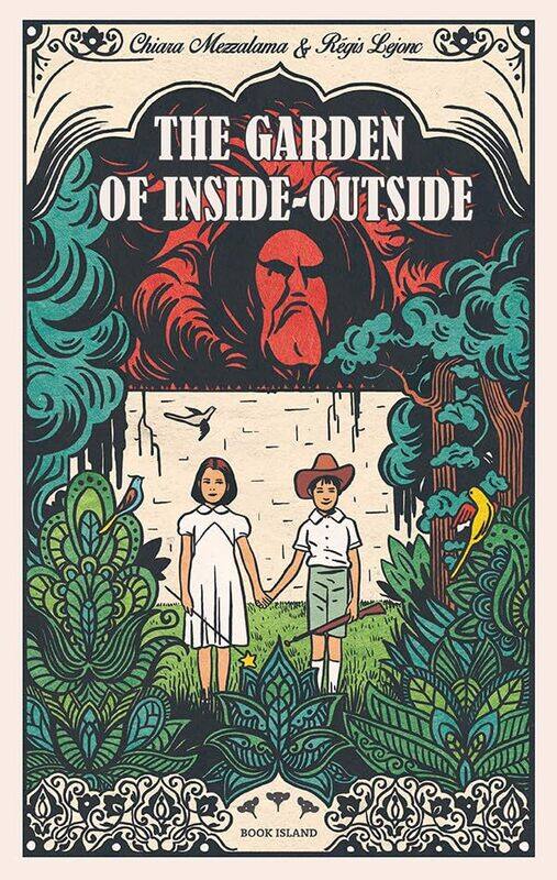 

The Garden of InsideOutside by Chiara MezzalamaRegis LejoncSarah Ardizzone-Hardcover