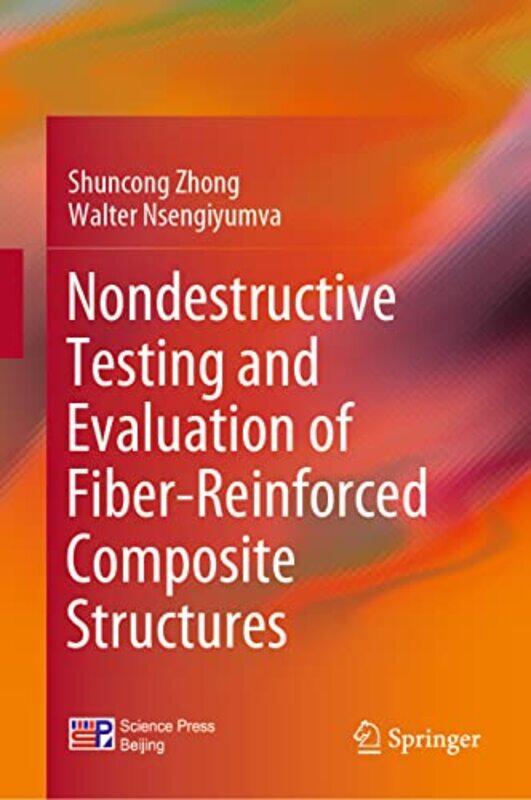 

Nondestructive Testing and Evaluation of FiberReinforced Composite Structures by Matthew d'Ancona-Hardcover