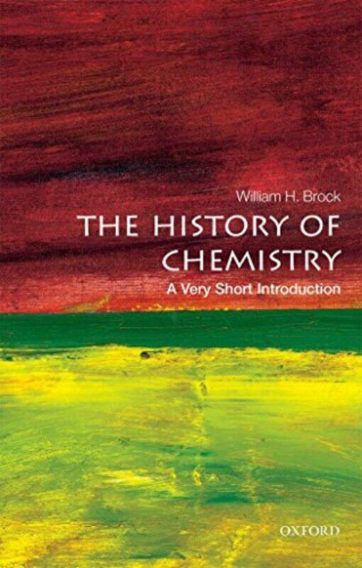 

The History Of Chemistry A Very Short Introduction by William H (Emeritus Professor of History of Science, University of Leicester) Brock-Paperback