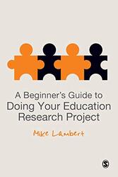 A Beginners Guide To Doing Your Education Research Project By Lambert, Mike Paperback
