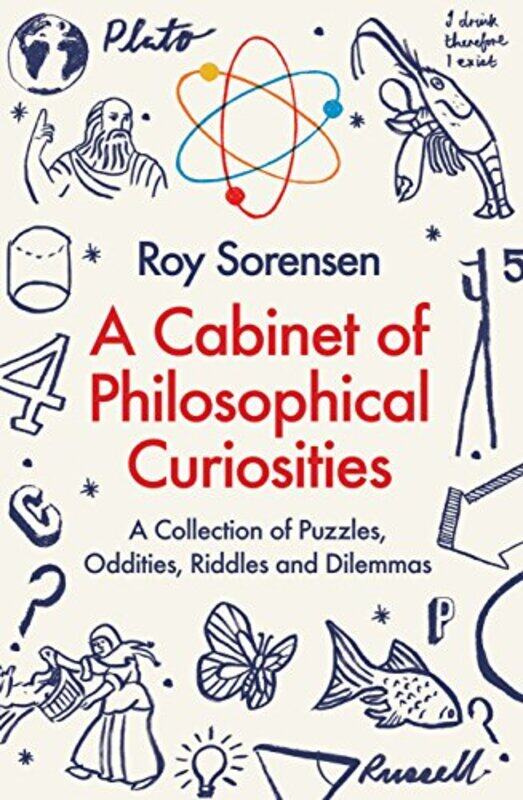 

A Cabinet of Philosophical Curiosities by Roy Sorensen-Paperback