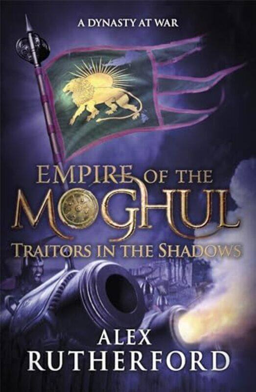 

Empire of the Moghul Traitors in the Shadows by Alex Rutherford-Paperback