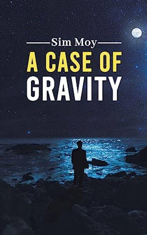 

A Case Of Gravity by Sim Moy-Paperback