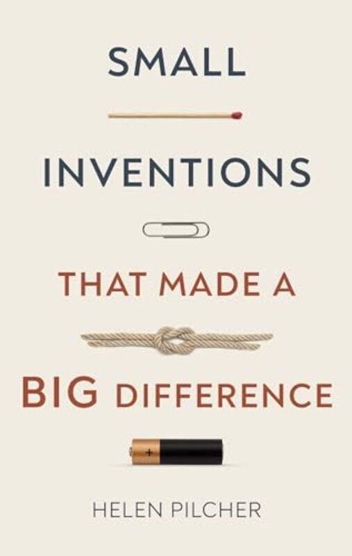 

Small Inventions That Made a Big Difference by Helen Pilcher-Hardcover