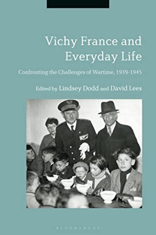 

Vichy France and Everyday Life by Dr Lindsey University of Huddersfield, UK DoddDr David University of Warwick, UK Lees-Hardcover