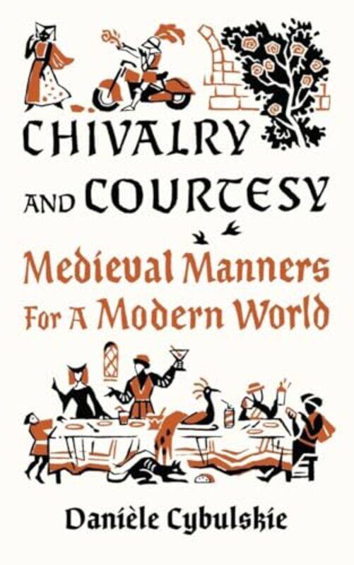 

Chivalry and Courtesy by Daniele CybulskieAnna Lobanova-Hardcover