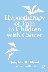 Hypnotherapy Of Pain In Children With Cancer by Josephine R HilgardSamuel LeBaron-Paperback