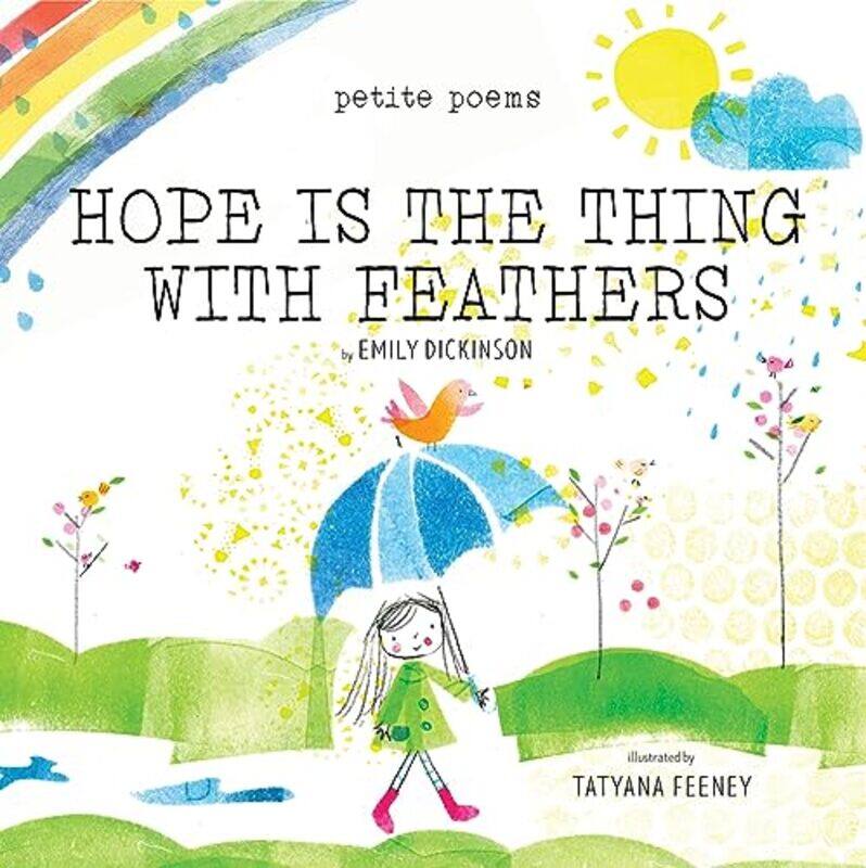 

Hope Is the Thing with Feathers Petite Poems by Emily DickinsonTatyana Feeney-Hardcover