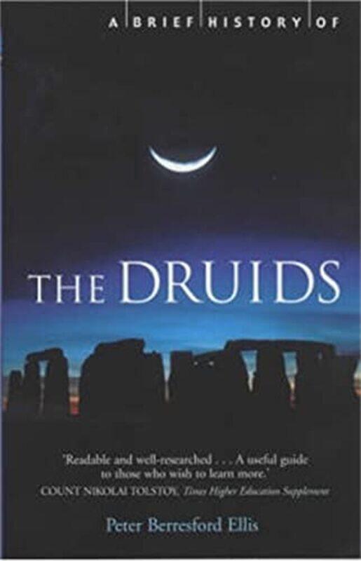 

A Brief History Of The Druids by Peter Ellis-Paperback