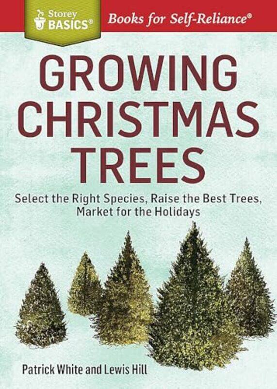 

Growing Christmas Trees by White, Patrick - Hill, Lewis - Paperback