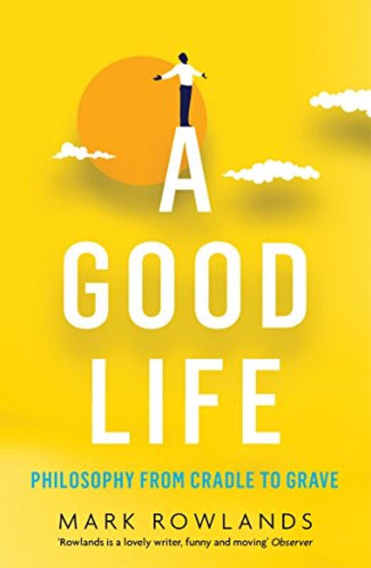 Good Life, Paperback Book, By: Mark Rowlands