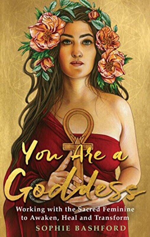 

You Are A Goddess by Bashford, Sophie Paperback