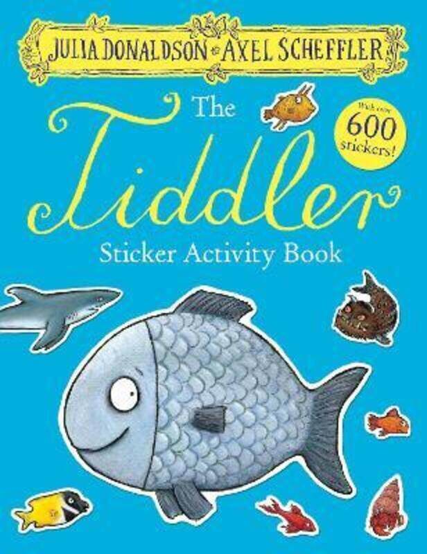 

The Tiddler Sticker Book.paperback,By :Donaldson, Julia - Scheffler, Axel