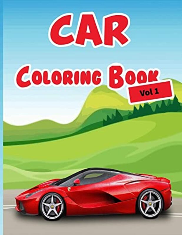 Car Coloring Book Vol 1 40 High Quality Car Design For Kids Of All Ages Cars Coloring Book For Kid By Books My Sweet - Paperback