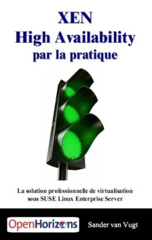 

XEN HIGH AVAILABILITY PAR LA PRATIQUE by S VAN VUGT-Paperback