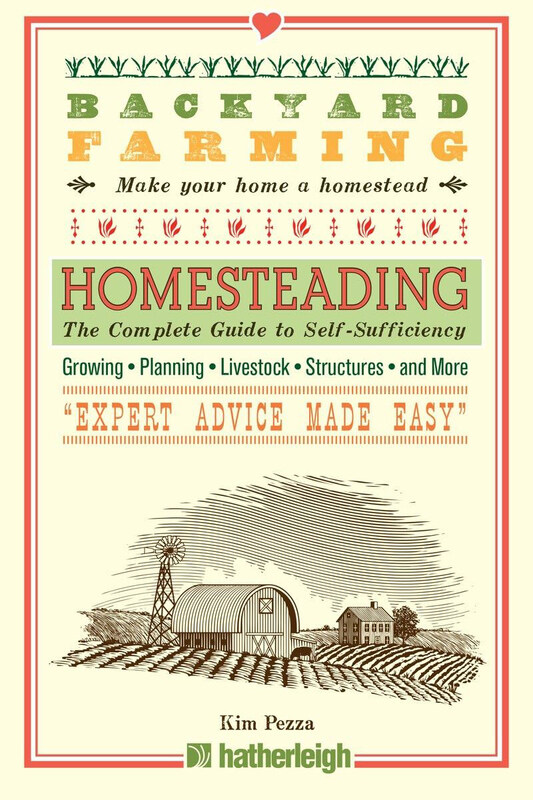 

Backyard Farming: Homesteading: The Complete Guide to Self-Sufficiency, Paperback Book, By: Kim Pezza