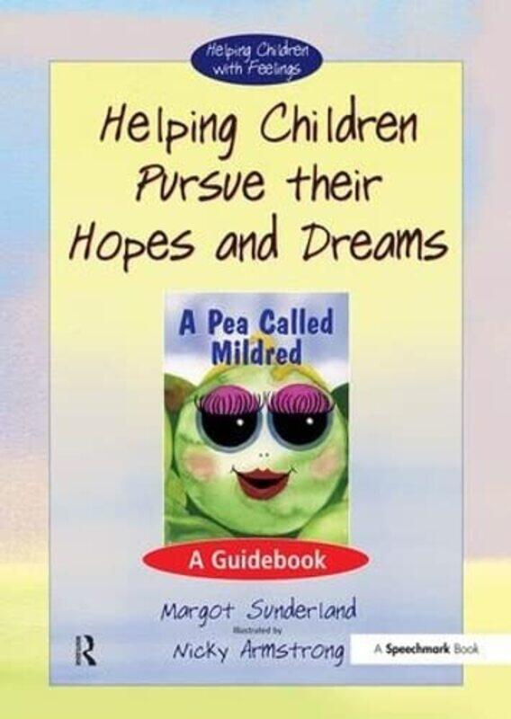 Helping Children Pursue Their Hopes and Dreams by Margot SunderlandNicky Armstrong-Paperback