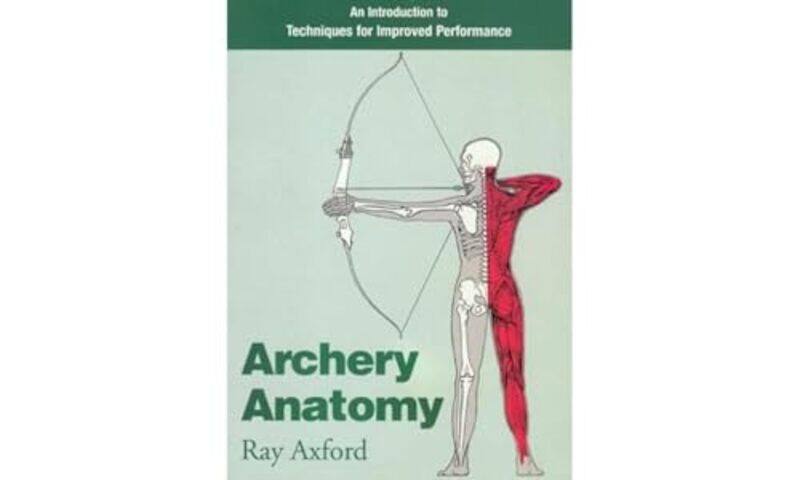 

Archery Anatomy by Pam RaboneHolly BamunugeAdrian PickeringMark PickeringBen RossDereick RushtonJudi Strain-Paperback