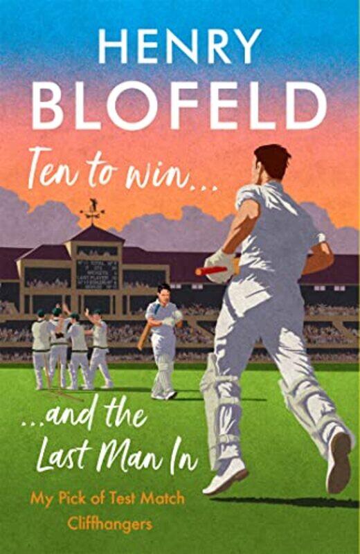 

Ten to Win And the Last Man In by Henry Blofeld-Hardcover