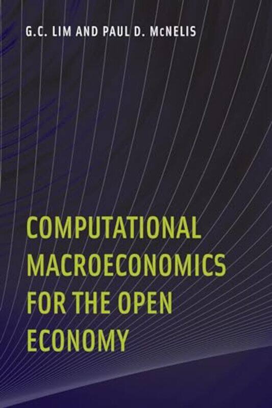 

Computational Macroeconomics for the Open Economy by Tim University of Edinburgh UK Cresswell-Hardcover