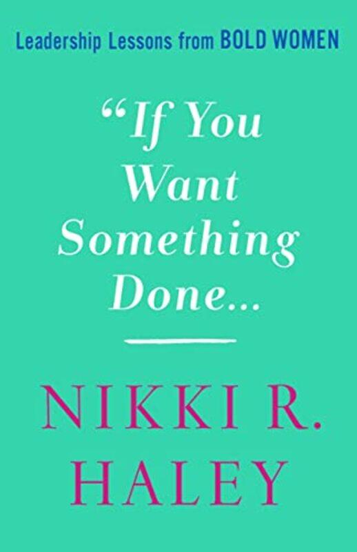 

If You Want Something Done by Nikki R Haley-Hardcover