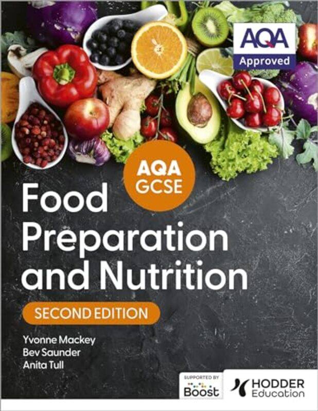 

AQA GCSE Food Preparation and Nutrition Second Edition by Arthur Principal Principal Kingston upon Thames College of Further Education Cotterell-Paper