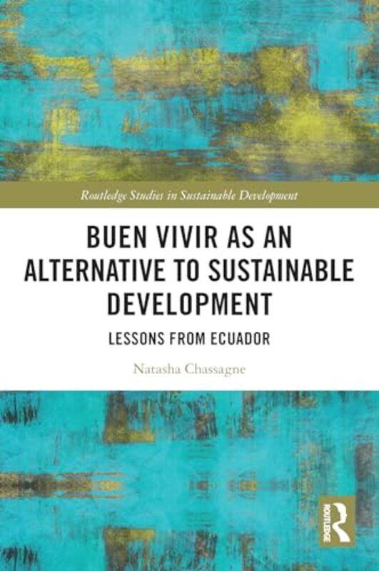 

Buen Vivir As An Alternative To Sustainable Development by Natasha Chassagne-Paperback