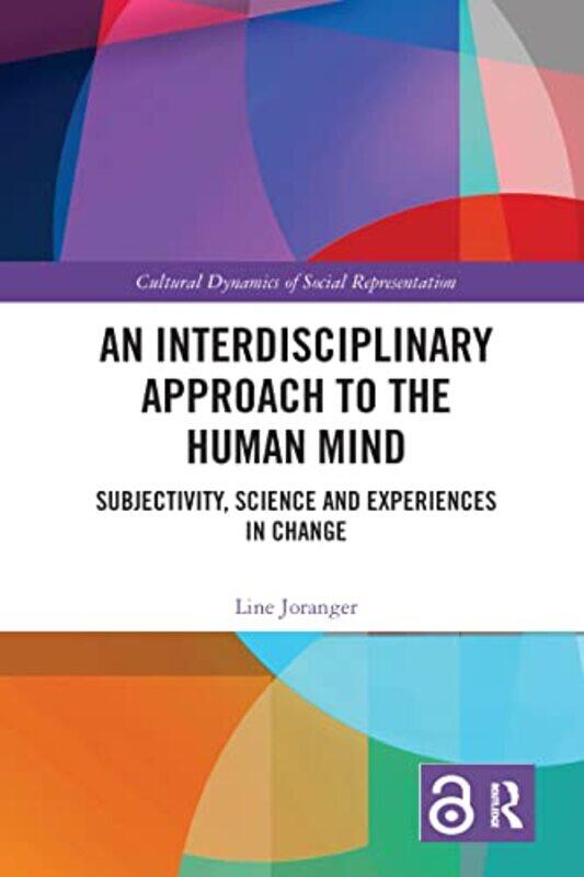 

An Interdisciplinary Approach To The Human Mind by Line (University of Southeast Norway) Joranger-Paperback