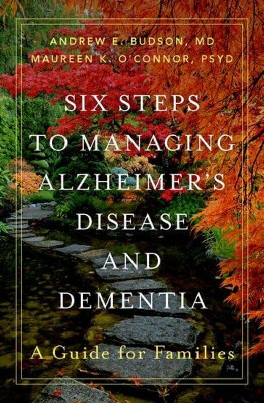 

Six Steps to Managing Alzheimers Disease and Dementia by Sally Kirkman-Hardcover