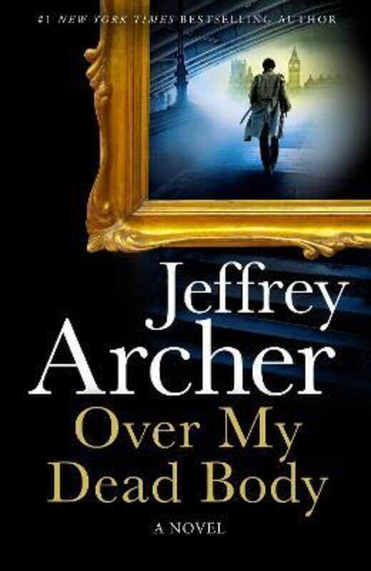 

Over My Dead Body (William Warwick Novels).Hardcover,By :Archer, Jeffrey