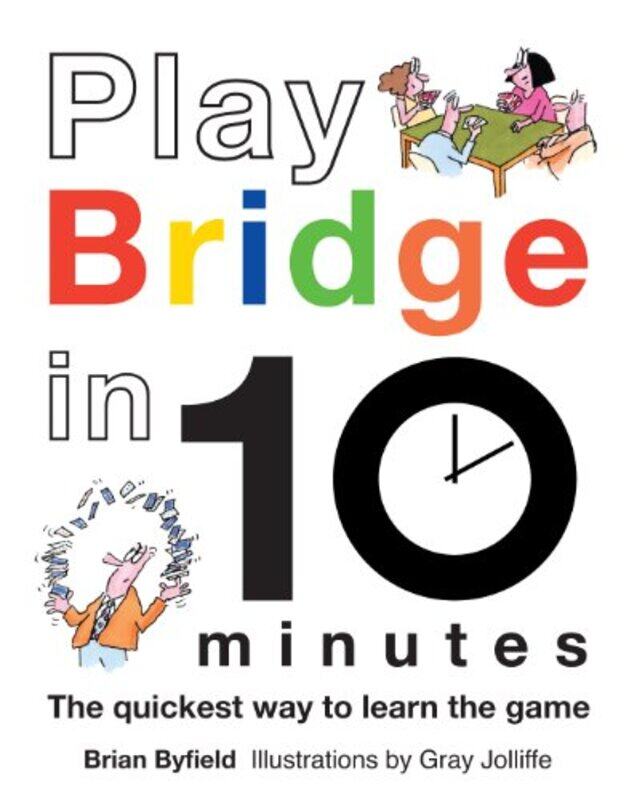 

Play Bridge In 10 Minutes by Brian ByfieldGray Jolliffe-Hardcover