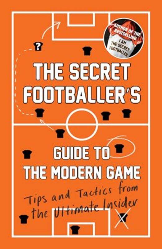 

The Secret Footballers Guide to the Modern Game by Anon-Paperback